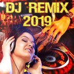 Dj Remix 2019 Mp3 Song