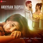 Akhiyaan Tadpegi - Aishwarya Pandit mp3 songs