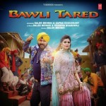 Bawli Tared - Daler Mehndi And Sapna Chaudhary