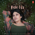 Bolo Na - Tulsi Kumar