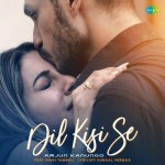 Dil Kisi Se - Arjun Kanungo