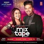  Dilbar-Ishare Tere-Tere Te - Guru Randhawa And Neha Kakkar