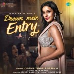 Dream Mein Entry - Jyotica Tangri