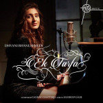 Ek Tarfa - Dhvani Bhanushali