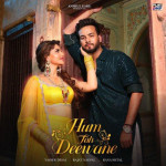 Hum Toh Deewane - Yasser Desai