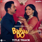 Badhaai Do Title Track