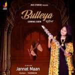 Bulleya - Jannat Maan