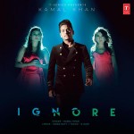 Ignore  - Kamal Khan