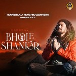 Bhole Shankar - Hansraj Raghuwanshi