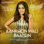 Aankhon Wali Baatein - Asees K