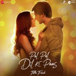 Pal Pal Dil Ke Paas - Title Track