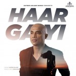 HAAR GAYI - Satbir Aulakh