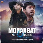 Mohabbat Ka Ehsaas - Neelkamal Singh