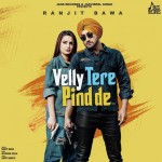 Velly Tere Pind De - Ranjit Bawa