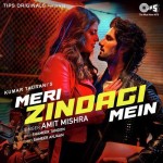 Meri Zindagi Mein - Amit Mishra