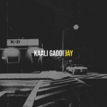 Kaali Gaddi - Jay