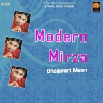 Modern Mirza - Bhagwant Maan