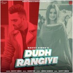 Dudh Rangiye - Gavvy Sidhu