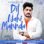 Dil Nahi Mannda - Gurnam Bhullar