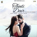 Thodi Dair (Valentine Love Verion) - Ash King