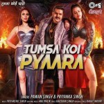 Tumsa Koi Pyaara - Pawan Singh