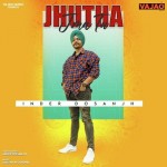 Jhutha Jma Tu - Inder Dosanjh