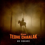 Tedhe Chaalak - MC Square