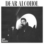 Dear Alcohol - Sabi Bhinder