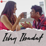 Ishq Ibadat - Shahid Mallya