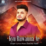 Kyu Ruwauna Ae - Sucha Yaar