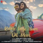 Rehne Lage Tum Dil Mein - Stebin Ben