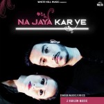 Na Jaya Kar Ve - J Kahlon Music