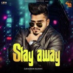 Stay Away - Sukhchain Kulrian