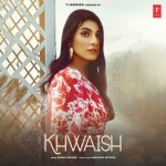 Khwaish - Himani Kapoor