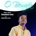 O Bewafa - Satyajeet Jena