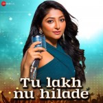 Tu Lakh Nu Hilade - Bhoomi Trivedi