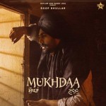 Mukhdaa - Roop Bhullar