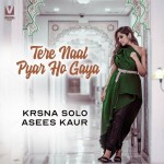 Tere Naal Pyar Ho Gaya - Asees Kaur