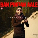 Ban Pindan Aale - Maninder Maa