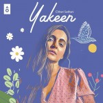 Yakeen - Chhavi Sodhani