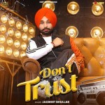 Dont Trust - Jagmeet Bhullar