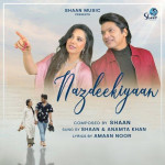 Nazdeekiyaan - Shaan