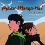 Pyaar Manga Hai Only Love - Armaan Malik