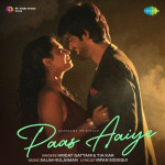 Paas Aaiye - Hriday Gattani