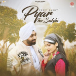 Pyar Ho Sakda - Preet Sukh