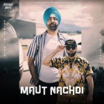 Maut Nachdi - Shakur Da Brar