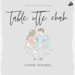 Table Utte Chah - Sanam Parowal