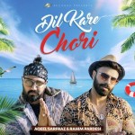 Dil Kare Chori - Rahim Pardesi