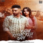 Kami Kithe Reh Gayi - Sippy Gill