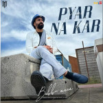 Pyar Na Kar - Babbu Maan